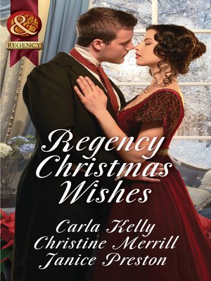 cover image of Regency Christmas Wishes: Captain Grey's Christmas Proposal / Her Christmas Temptation / Awakening His Sleeping Beauty